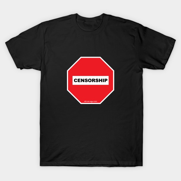 Stop Censorship T-Shirt by MikeCottoArt